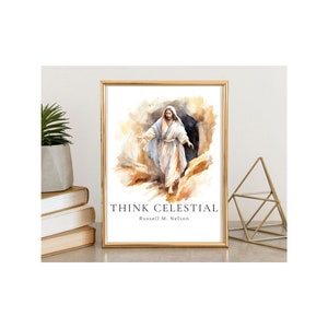 Think Celestial, Russell M Nelson Quote, Instant Download, LDS Printable, General Conference, LDS Art