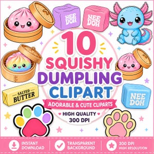 May include: A digital collection of 10 squishy dumpling clipart images featuring colourful dumplings in bamboo steamers, blue axolotl, Nee Doh cubes, a salted butter block, and paw prints with the text 10 SQUISHY DUMPLING CLIPART ADORABLE & CUTE CLIPARTS.