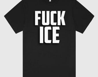 May include: Black t-shirt with the white text "FUCK ICE" in a bold, sans-serif font. The shirt has a crew neck and short sleeves. The text is centered on the front of the shirt.