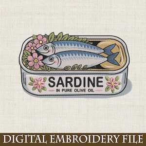 May include: An embroidered design of a sardine can with two fish, pink flowers, and green leaves. The can is labeled "SARDINE IN PURE OLIVE OIL". The design is a digital embroidery file.