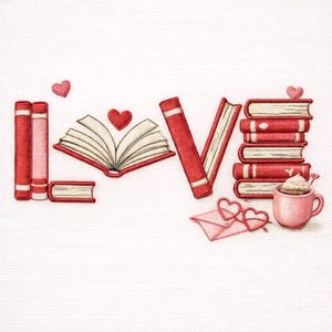 May include: A whimsical illustration spelling "LOVE" with books. The "L" is formed by two red books, the "O" by an open book, the "V" by a single book, and the "E" by a stack of books. Hearts and a pink mug complete the design.