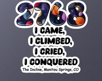2768 - I Came, I Climbed, I Conquered  Bubble-free stickers