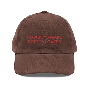 Embroidered Corduroy Cap: Cowboys Make Better Lovers - Western Style