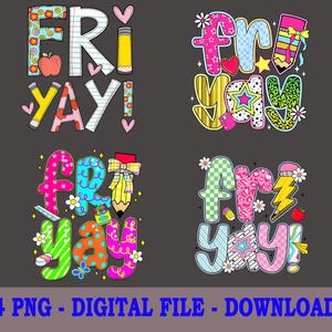May include: Four colorful digital designs with the words "Friday Yay!" in various patterns and styles. Each design includes school-themed elements like pencils, apples, and stars. The bottom of the image reads "4 PNG - DIGITAL FILE - DOWNLOAD".