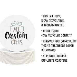 Single coaster sits on top of a stack of coasters. -Eco Friendly, 100% recyclable, & biodegradable -Made from 40% recycled content -Heavyweight (approx. 2mm thick!) absorbent paper pulpboard -4 inch round natural, off-white coasters