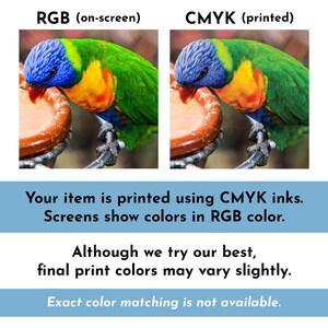 An RGB image and a CMYK image are shown next to each other with the following text below: Your item is printed using CMYK inks. Screens show colors in RGB color. Although we try our best, final print colors may vary slightly. Exact color matching is not available.