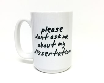 Custom "Don't Ask Me..." Mug - Student Mug - College Student Gift - Funny Mugs - 15oz Ceramic Mug