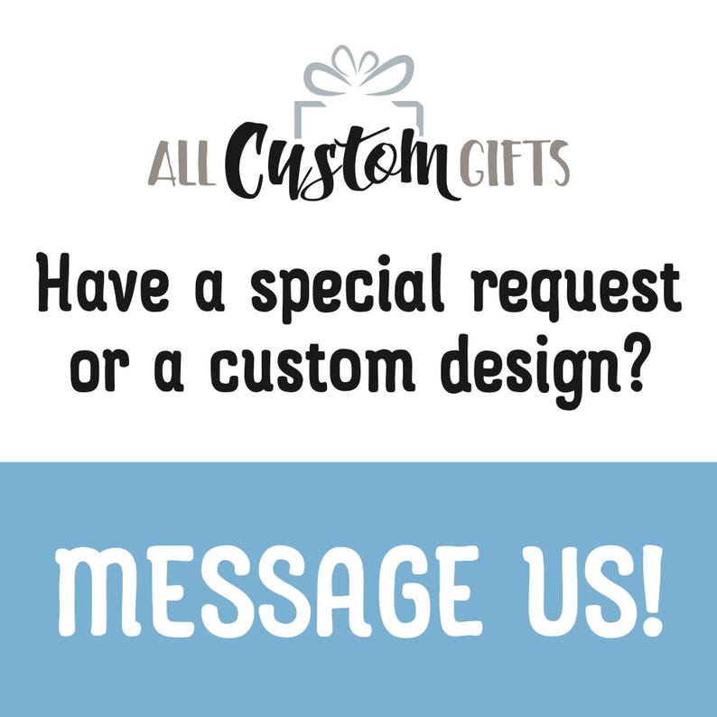 Have a special request or a custom design? Message us!
