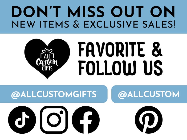 Don’t miss out on new items and exclusive sales! Favorite and follow us @allcustomgifts on TikTok, Instagram, and Facebook and @allcustom on Pinterest.