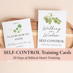 May include: Two white cards with text and illustrations. One card reads "I CAN BE SLOW TO ANGER" with a vine illustration. The other card says "Walking in Wisdom" and "SELF-CONTROL". The cards are part of a 30-Day Heart Training program.