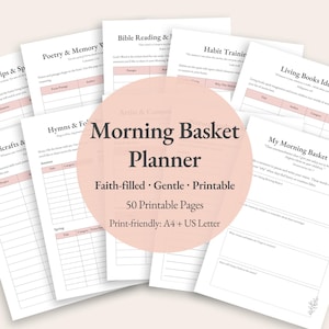 May include: A collection of printable planner pages with the title "Morning Basket Planner" in a soft pink circle. The pages include sections for Bible reading, poetry, and habit training. The text "Faith-filled, Gentle, Printable" is also visible.