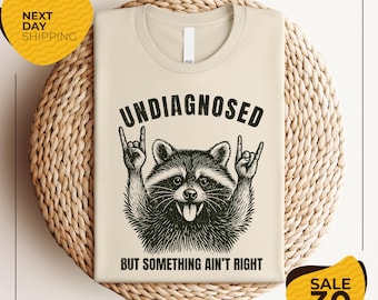 Funny Raccoon Shirt | Undiagnosed But Something Ain't Quite Right Tshirt | Funny Friend Gift for Friend | Cowboy Raccoon Tshirt | Raccoon
