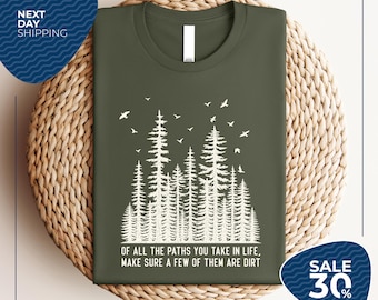 Of All The Paths You Take shirt | Camping shirt | Hiking Shirt | Outdoors Shirt | camping tees | forest shirt | Backpacking shirt | wild