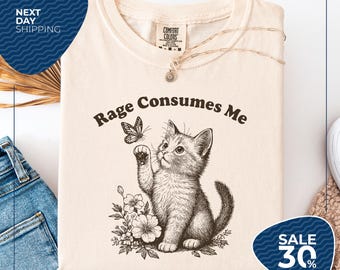 Comfort Colors® Rage Consumes Me Shirt | Cute Cat Meme T-Shirt | Funny Sarcastic Kitten Tee | Cottagecore Mental Health T Shirt