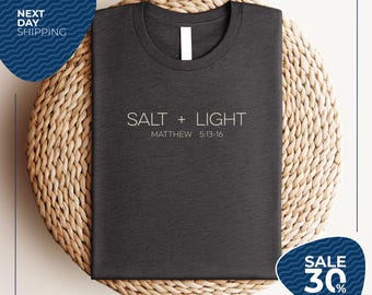 Salt + Light Matthew 5:13 Shirt | Bible Verse Shirt | Christian Shirt | Christian Apparel | Salt and Light | Christian shirt | Be Salty