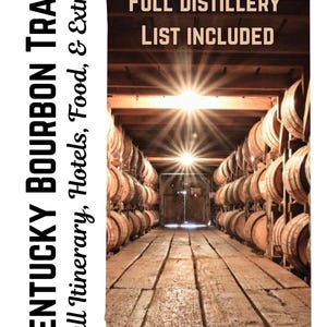May include: Image of a Kentucky Bourbon Trail guide with the text "Full Distillery List Included." The background shows a distillery with rows of wooden barrels. The guide also includes full itinerary, hotels, food, and extras.