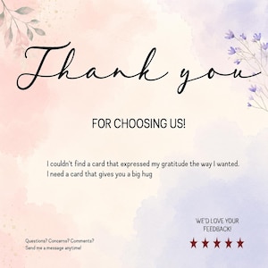 Puede incluir: Una tarjeta de agradecimiento rectangular con un fondo de acuarela en tonos suaves rosa, melocot&oacute;n y lavanda. El texto dice Thank you FOR CHOOSING US! I couldn't find a card that expressed my gratitude the way I wanted. I need a card that gives you a big hug. WE'D LOVE YOUR FEEDBACK! con cinco estrellas rojas e informaci&oacute;n de contacto.