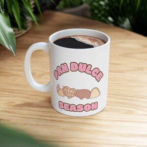 Pan Dulce Season Ceramic Mug, Mexican Sweet Bread Coffee Cup, Concha, Puerquito, Cuerno, Empanada, Gift for Panaderia Lovers
