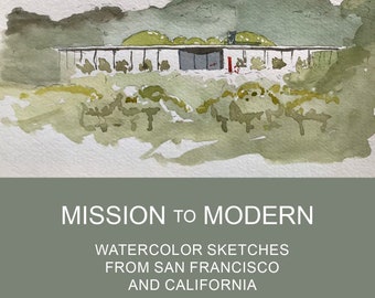 Mission To Modern: Aquarelle Skizzen aus San Francisco & Kalifornien