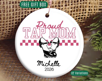 Personalized Tap Dance Ornament for Mom, Proud Tap Mom Christmas Ornament, Tap Dancer Mom Gift, Dance Mom Keepsake, Custom Name Ornament