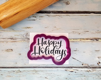 Happy Holidays Hand Lettered Cookie Cutter and Fondant Cutter and Clay Cutter with Optional Stencil