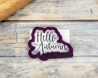 Hello Autumn Hand Lettered Cookie Cutter and Fondant Cutter and Clay Cutter with Optional Stencil
