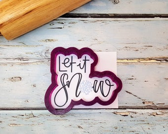 Let it Snow Hand Lettered Cookie Cutter and Fondant Cutter and Clay Cutter with Optional Stencil
