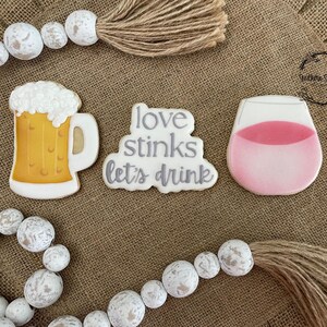 Beer and Wine glass with Love Stinks Let&#39;s Drink Hand Lettered Cookie Cutter and Fondant Cutter and Clay Cutter with Optional Stencil