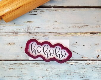 HoHoHo or Ho Ho Ho Hand Lettered Cookie Cutter and Fondant Cutter and Clay Cutter with Optional Stencil