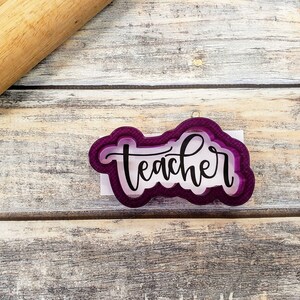 Teacher Hand Lettered Cookie Cutter and Fondant Cutter and Clay Cutter with Optional Stencil