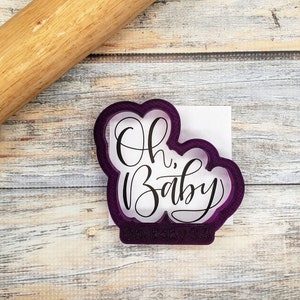 Oh, Baby Hand Lettered Cookie Cutter and Fondant Cutter and Clay Cutter with Optional Stencil