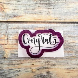 Congrats Hand Lettered Cookie Cutter and Fondant Cutter and Clay Cutter with Optional Stencil