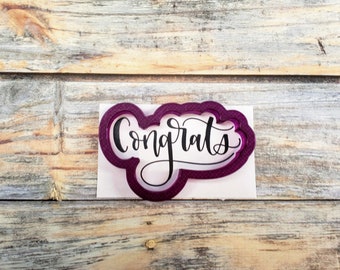 Congrats Hand Lettered Cookie Cutter and Fondant Cutter and Clay Cutter with Optional Stencil