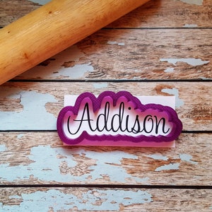 Addison Hand Lettered Cookie Cutter and Fondant Cutter and Clay Cutter