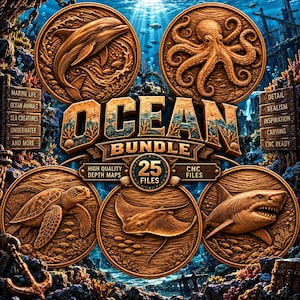 May include: A digital collection titled OCEAN BUNDLE featuring 25 high-quality CNC files and depth maps. The graphic displays five circular wooden-style carvings of a dolphin, octopus, sea turtle, stingray, and shark against an underwater scene.