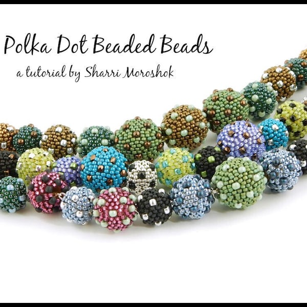 Polka Dot Beaded Beads a tutorial by Sharri Moroshok, peyote stitch beaded bead pattern, small round beaded bead instructions, step by step