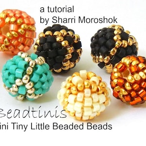 May include: A tutorial by Sharri Moroshok for beadtinis, tiny little beaded beads. The image shows six beaded balls in various colours, including orange, black, turquoise, white, and brown.