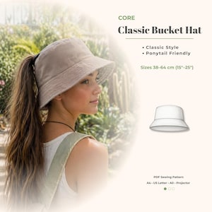 May include: A beige Classic Bucket Hat with a classic style and ponytail-friendly design. The hat is shown on a person with long brown hair. The hat sizes range from 15 to 25 inches. The image also includes a PDF sewing pattern.