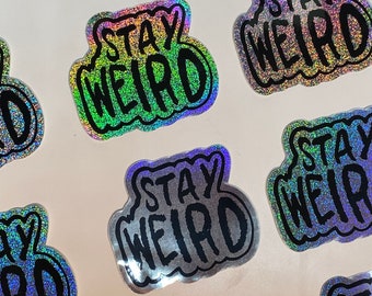 Stay Weird - sticker