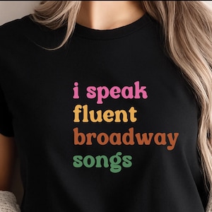 i speak fluent broadway songs, Drama Teacher Gift, Drama Teacher Shirt, Musical Teacher Tee, Musical Teacher Gift, Musical Lover Gift Tee