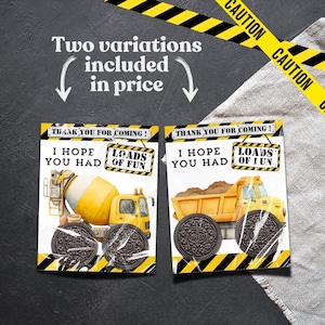 May include: Two construction-themed party favor bags with Oreo cookie wheels. Each bag features a yellow construction vehicle, the text "Thank You For Coming!" and "I Hope You Had Loads of Fun!" on a black and yellow caution tape background.