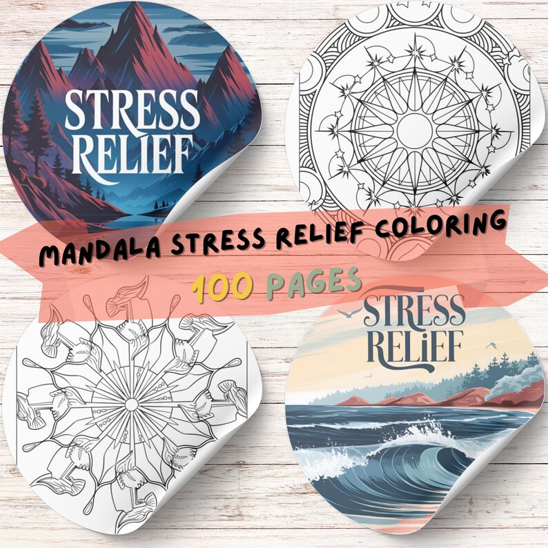 Op de afbeelding: Vier ronde stickers op een witte houten achtergrond. Twee stickers hebben de woorden "STRESS RELIEF" met landschapskunst. Twee stickers hebben mandala-ontwerpen. Een banner leest "MANDALA STRESS RELIEF COLORING 100 PAGES."