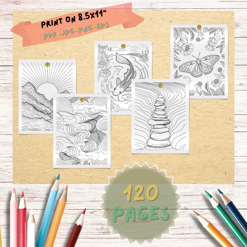 May include: Five black and white coloring pages pinned to a light brown surface, depicting nature scenes such as mountains, koi carp, and a butterfly. The text "PRINT ON 8.5X11" is displayed above. A circular badge reads "120 PAGES". Colouring pencils are arranged around the edges.