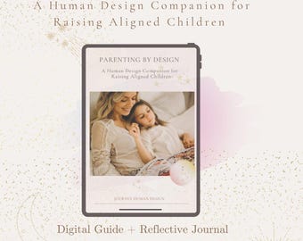 Kindererziehung by Design Guide + Reflective Journal | Human Design Kinderbuch | PDF | Energetische Kindererziehung