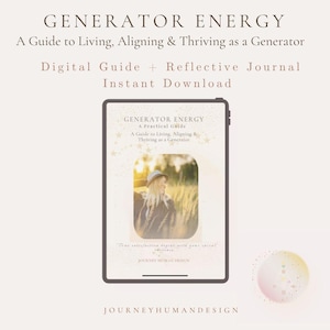 May include: A digital tablet displaying a guide titled Generator Energy: A Practical Guide, A Guide to Living, Aligning & Thriving as a Generator. The screen features a photo of a person in a hat in a field, with text below and a circular graphic.