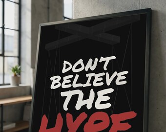 Don't Believe The Hype Poster – Masculine Wall Art Print, Hypebeast Street Decor