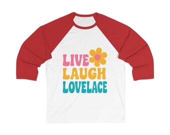 Flattering "Live Laugh Lovelace" Baseball T-shirt, 3/4 length sleeves