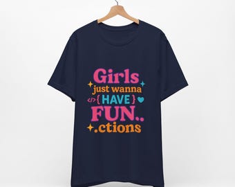 Girls Just Wanna Have Functions-T-shirt, dames, coders, ingenieurs