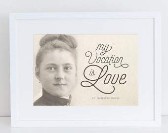 St. Therese of Lisieux Quote Print: Catholic Wall Art, My Vocation Is Love