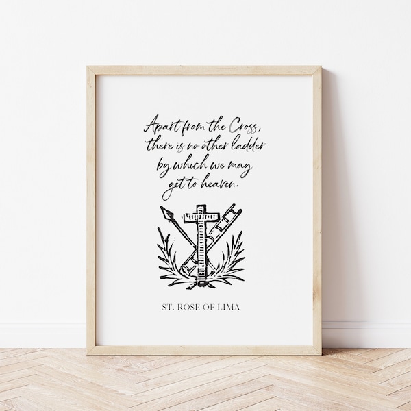 PRINTABLE St. Rose of Lima "Apart from the Cross" Saint Quote Lenten home Printable art, printable prayer, Catholic Posters, Lent decor